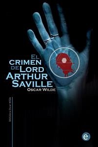 El crimen de Lord Arthur Saville (eBook, PDF) - Wilde, Oscar