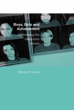 Boys, Girls and Achievement (eBook, PDF) - Francis, Becky