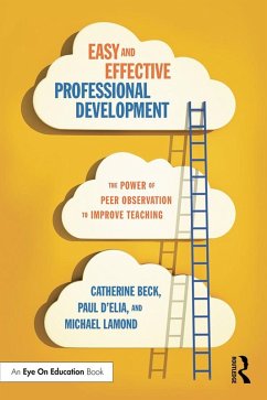 Easy and Effective Professional Development (eBook, PDF) - Beck, Catherine; D'Elia, Paul; Lamond, Michael W.