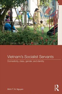 Vietnam's Socialist Servants (eBook, ePUB) - Nguyen, Minh T. N.