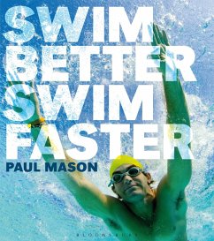 Swim Better, Swim Faster (eBook, ePUB) - Mason, Paul