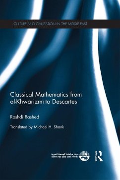Classical Mathematics from Al-Khwarizmi to Descartes (eBook, PDF) - Rashed, Roshdi