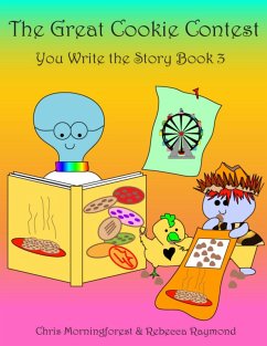 The Great Cookie Contest - You Write the Story Book 3 (eBook, ePUB) - Morningforest, Chris; Raymond, Rebecca