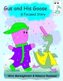 Gus and His Goose - G Focused Story (eBook, ePUB)
