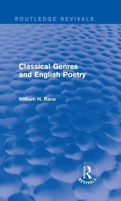 Classical Genres and English Poetry (Routledge Revivals) (eBook, ePUB) - Race, William H.