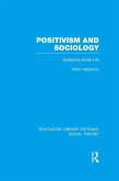Positivism and Sociology (RLE Social Theory) (eBook, ePUB)