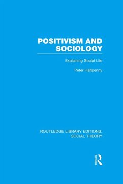 Positivism and Sociology (eBook, ePUB) - Halfpenny, Peter