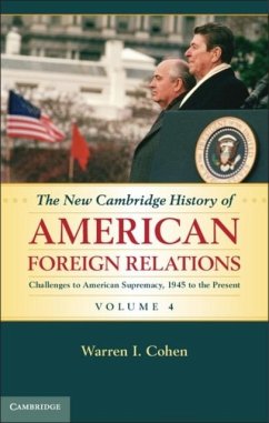 New Cambridge History of American Foreign Relations: Volume 4, Challenges to American Primacy, 1945 to the Present (eBook, PDF) - Cohen, Warren I.