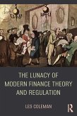 The Lunacy of Modern Finance Theory and Regulation (eBook, ePUB)