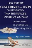 How to Retire Comfortably and Happy on Less Money Than the Financial Experts Say You Need (eBook, ePUB)