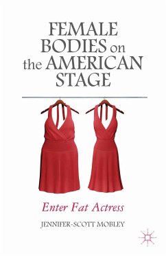 Female Bodies on the American Stage (eBook, PDF) - Mobley, J.