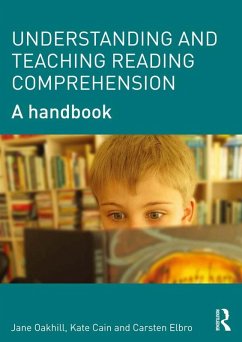 Understanding and Teaching Reading Comprehension (eBook, PDF) - Oakhill, Jane; Cain, Kate; Elbro, Carsten