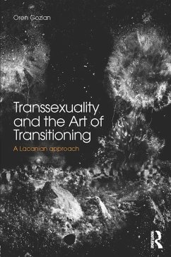 Transsexuality and the Art of Transitioning (eBook, ePUB) - Gozlan, Oren