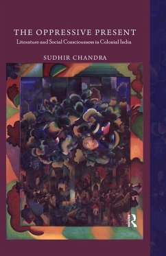 The Oppressive Present (eBook, ePUB) - Chandra, Sudhir
