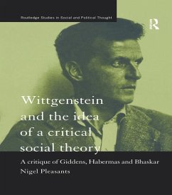 Wittgenstein and the Idea of a Critical Social Theory (eBook, ePUB) - Pleasants, Nigel