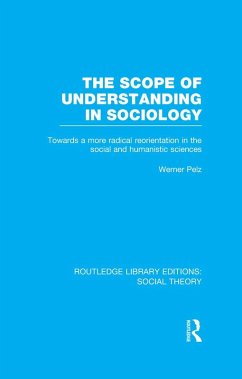 The Scope of Understanding in Sociology (RLE Social Theory) (eBook, ePUB) - Pelz, Werner