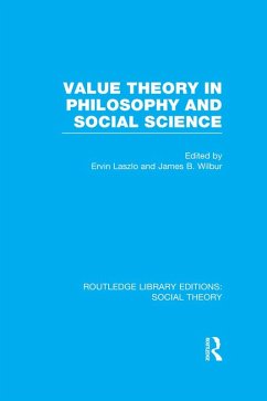 Value Theory in Philosophy and Social Science (RLE Social Theory) (eBook, ePUB) - Wilbur, James B.; Wilbur, James B.