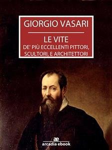 Le vite - Edizione 1568 (eBook, ePUB) - Vasari, Giorgio