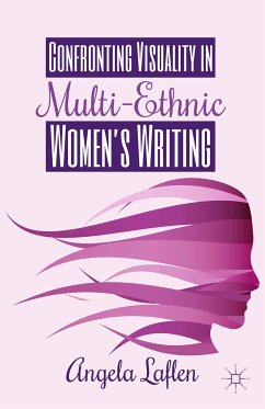 Confronting Visuality in Multi-Ethnic Women’s Writing (eBook, PDF) - Laflen, A.