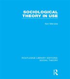 Sociological Theory in Use (RLE Social Theory) (eBook, ePUB)