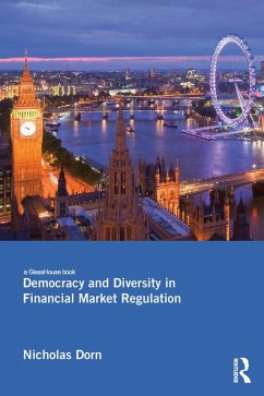 Democracy and Diversity in Financial Market Regulation (eBook, ePUB) - Dorn, Nicholas