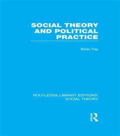 Cover Social Theory and Political Practice (RLE Social Theory) (eBook, ePUB)