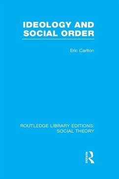 Ideology and Social Order (RLE Social Theory) (eBook, ePUB) - Carlton, Eric