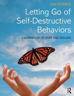 Letting Go of Self-Destructive Behaviors (eBook, ePUB) - Ferentz, Lisa