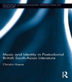 Music and Identity in Postcolonial British South-Asian Literature (eBook, ePUB) Music and Identity in Postcolonial British South-Asian Literature (eBook, ePUB)