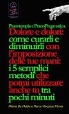 Reiki - Manuale Pranoterapia e Prano Pragmatica. Dolore e dolori: come curarli e diminuirli con l'imposizione delle tue mani: i 5 semplici metodi che potrai utilizzare anche tu per bilanciare i tuoi Chakra., (eBook, PDF)