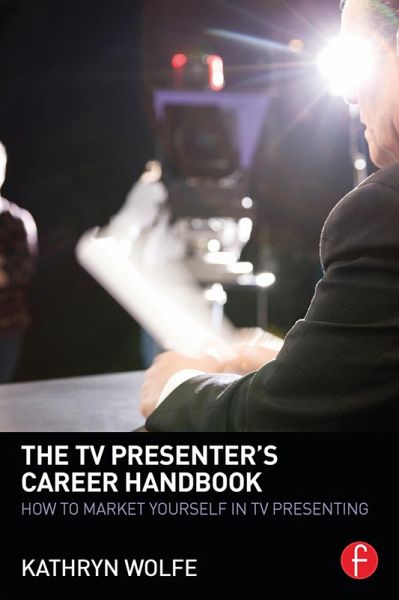 The TV Presenter's Career Handbook (eBook, PDF)