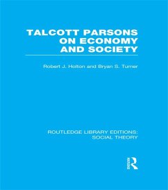Talcott Parsons on Economy and Society (RLE Social Theory) (eBook, ePUB) - Turner, Bryan S.; Holton, Robert J.