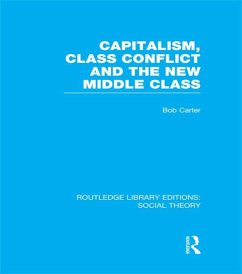 Capitalism, Class Conflict and the New Middle Class (RLE Social Theory) (eBook, ePUB) - Carter, Bob