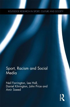 Sport, Racism and Social Media (eBook, PDF) - Farrington, Neil; Hall, Lee; Kilvington, Daniel; Price, John; Saeed, Amir