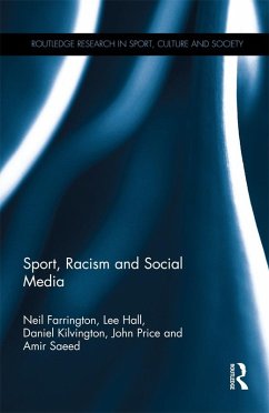 Sport, Racism and Social Media (eBook, ePUB) - Farrington, Neil; Hall, Lee; Kilvington, Daniel; Price, John; Saeed, Amir