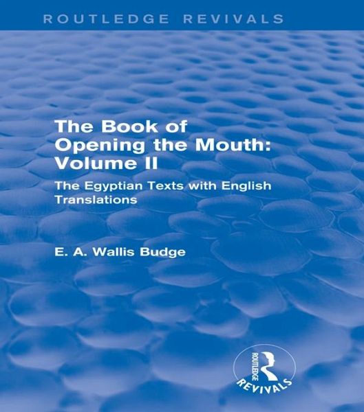 The Book of the Opening of the Mouth: Vol. II (Routledge Revivals) (eBook, ePUB)