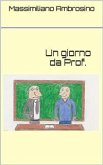 Un giorno da Prof. (eBook, PDF)