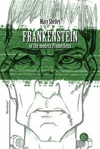 Frankenstein or the modern Prometheus (eBook, PDF) - Shelley, Mary; Shelley, Mary