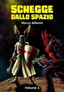 Schegge dallo spazio - volume 1 (eBook, ePUB) - Alfaroli, Marco