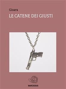 Le catene dei giusti (eBook, ePUB) - Gioara