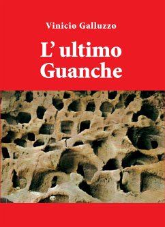 L'ultimo guanche (eBook, PDF) - Galluzzo, Vinicio