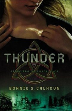 Thunder (Stone Braide Chronicles Book #1) (eBook, ePUB) - Calhoun, Bonnie S.