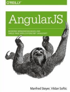 Angular JS: Moderne Webanwendungen und Single Page Applications mit JavaScript - Steyer, Manfred;Softic, Vildan