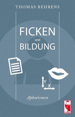 Ficken und Bildung - Behrens, Thomas