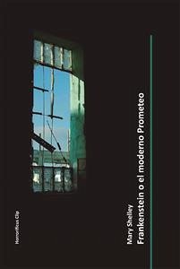 Frankenstein o el moderno Prometeo (eBook, PDF) - Shelley, Mary; Shelley, Mary