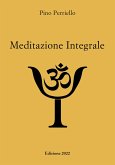 Meditazione Integrale (eBook, ePUB)