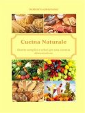 Cucina naturale. Ricette semplici e veloci per una corretta alimentazione (eBook, ePUB)