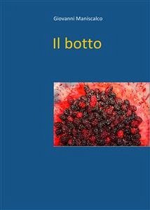 Il botto (eBook, ePUB) - Maniscalco, Giovanni