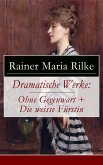 Dramatische Werke: Ohne Gegenwart + Die weisse Fürstin (eBook, ePUB)