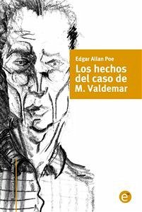Los hechos en el caso de M. Valdemar (eBook, PDF) - Allan Poe, Edgar